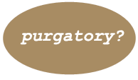 purgatory.gif (1895 bytes)